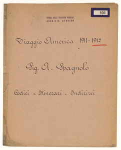 Viaggio America 1911 - 1912/Sig. A. Spagnolo/Codici - Itinerari - Indirizzi